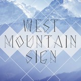 West Mountain Sign - Manufacturer in Santa Clara