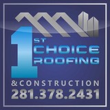 First Choice Roofing & Construction - Other in Tomball