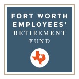 Fort Worth Employees' Retirement Fund - Financial Consultants in Fort Worth