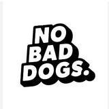 No Bad Dogs - Pets