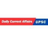 Daily Current Affairs UPSC - Educational Services in Delhi