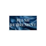 Plush Retirement