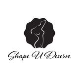 Shape U Deserve