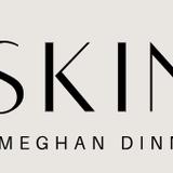 Skin by Meghan Dinneen