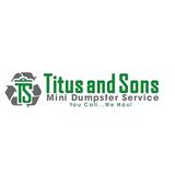Titus and Sons Mini Dumpster Service - Waste Removal Services & Management in Crown Point