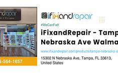 iFixandRepair - Tampa N Nebraska Ave Walmart - Mobile Phone Repair