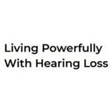 Living Powerfully with Hearing Loss - Health & Medical in Delray Beach