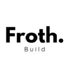 Froth Build - photo 1