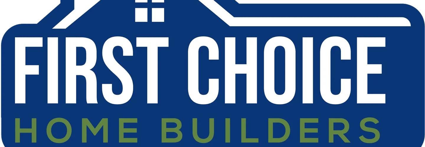 First Choice Home Builders cover photo