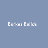 Burkes Builds