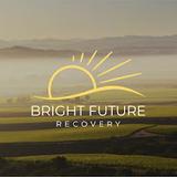 Bright Future Recovery  - Health & Medical in Hollister