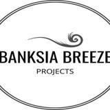 Banksia Breeze Projects
