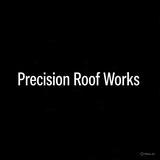 Precision Roof Works - Roofing in Placentia