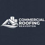 Commercial Roofing Beaverton - Roofing in Beaverton